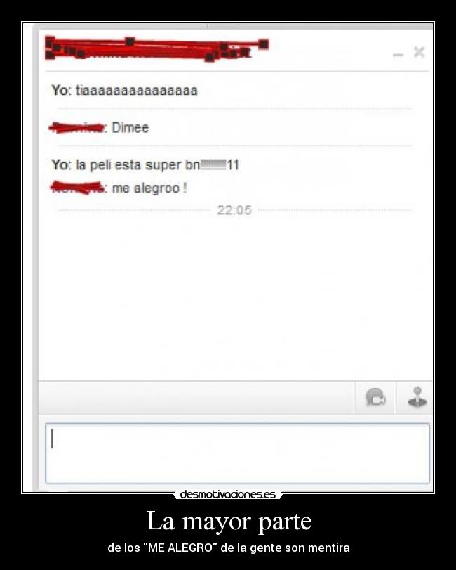 La mayor parte - de los ME ALEGRO de la gente son mentira