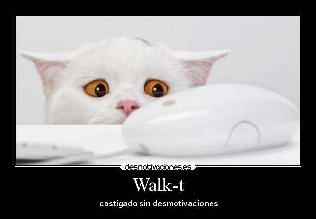 carteles walk-t castigado desmotivaciones