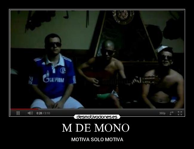 M DE MONO - MOTIVA SOLO MOTIVA