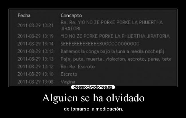 Alguien se ha olvidado - de tomarse la medicación.