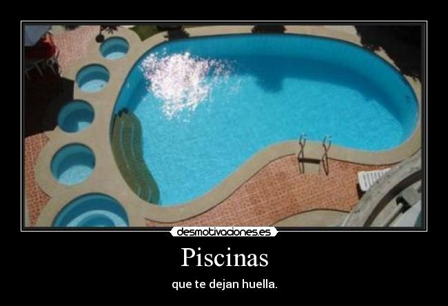 Piscinas - que te dejan huella.