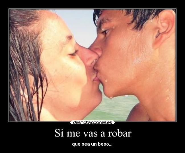 Si me vas a robar - 