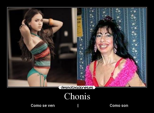 Chonis -      Como se ven                        |                                 Como son