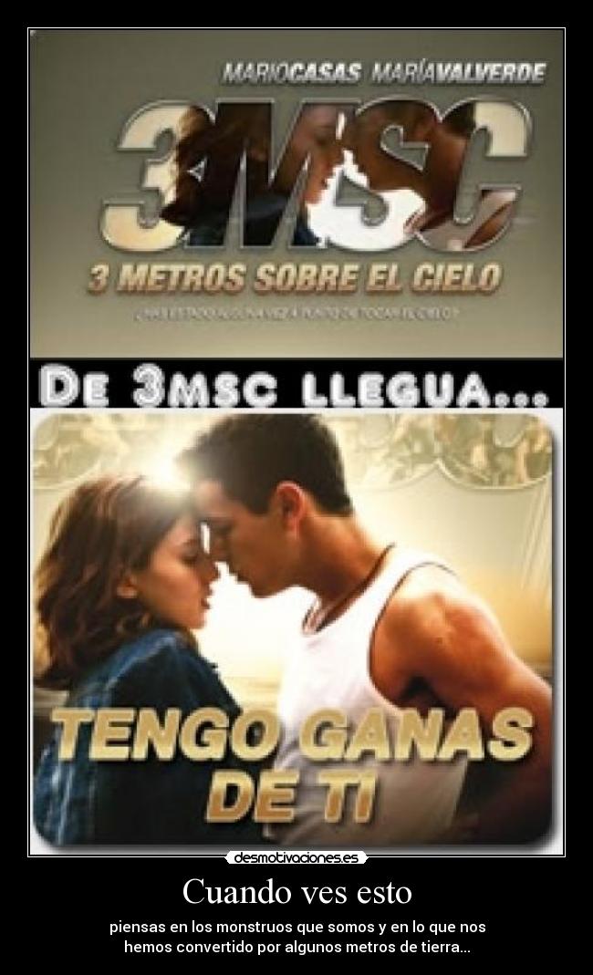 Cuando ves esto - piensas en los monstruos que somos y en lo que nos
hemos convertido por algunos metros de tierra...