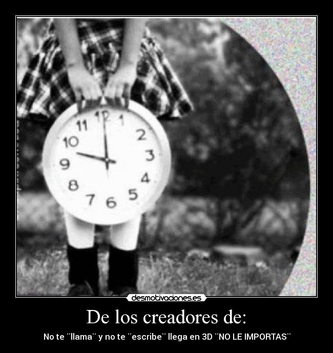  De los creadores de:  - 