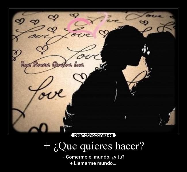 + ¿Que quieres hacer? - 