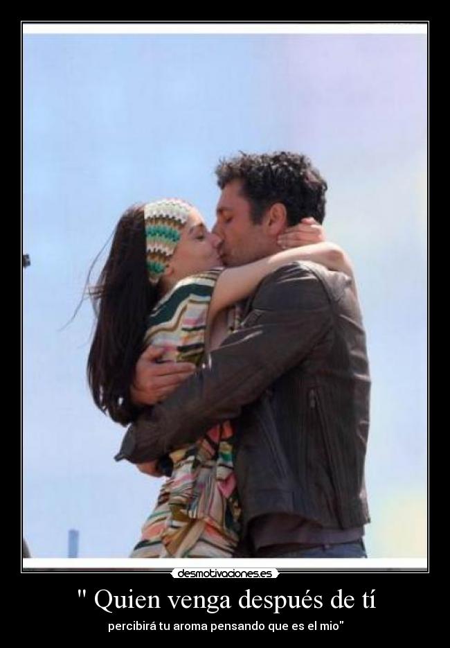 Quien venga después de tí -
