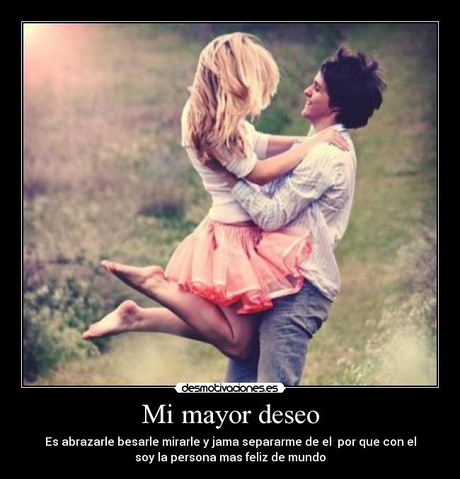 Mi mayor deseo - 