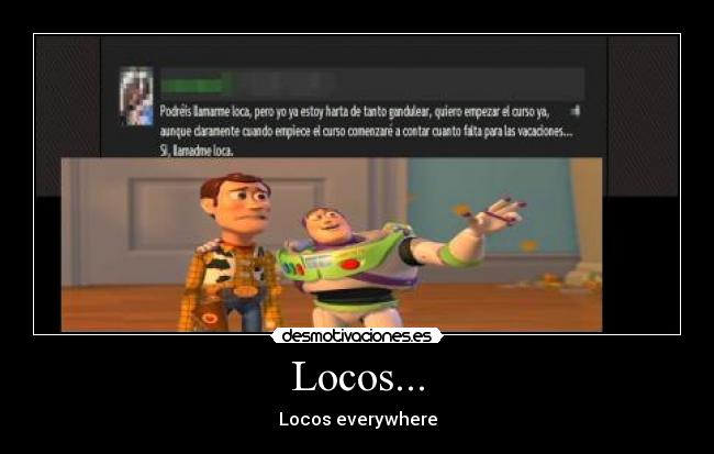 Locos... - Locos everywhere