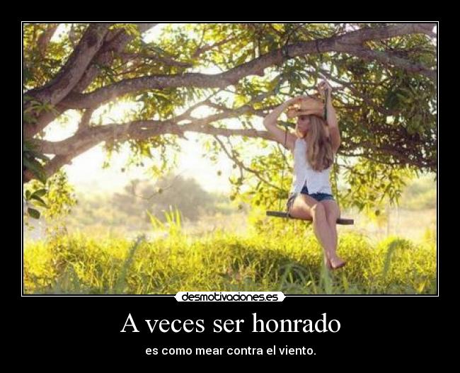 A veces ser honrado -