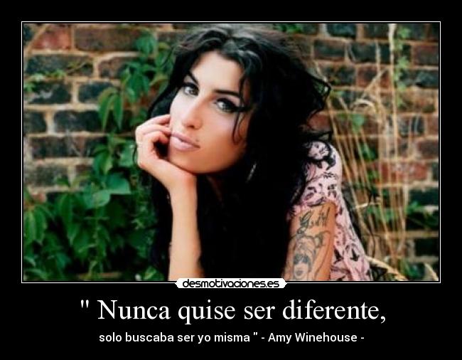  Nunca quise ser diferente, - 