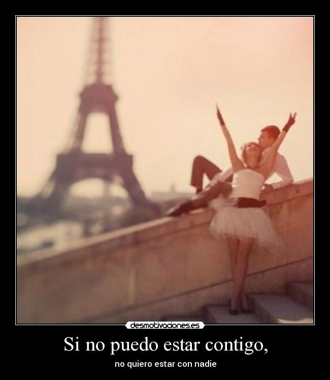 Si no puedo estar contigo, - 