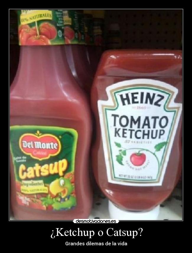 ¿Ketchup o Catsup? Desmotivaciones