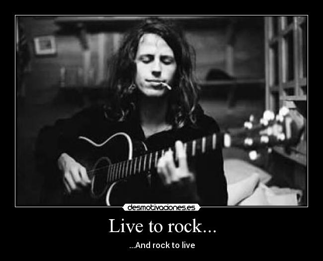 Live to rock... -