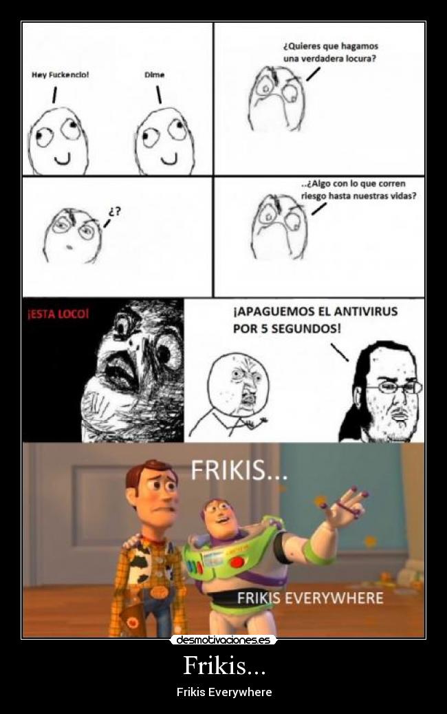 Frikis... -