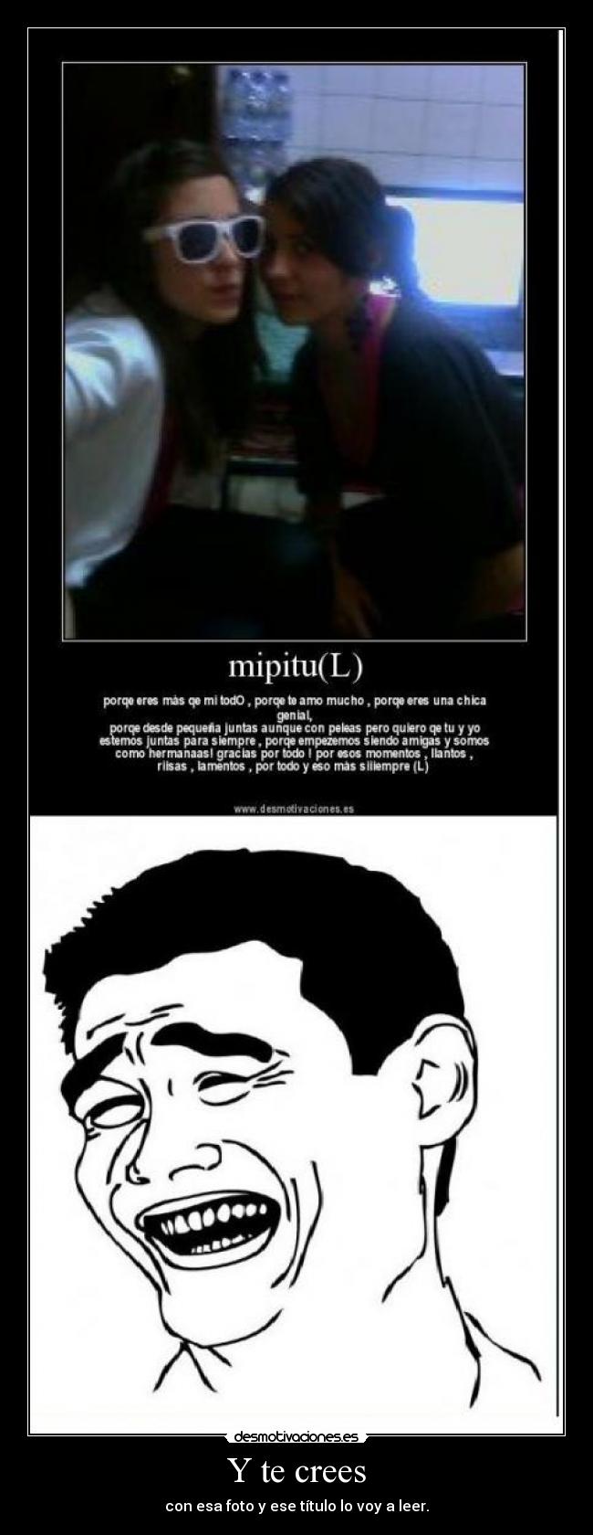 Y te crees - con esa foto y ese título lo voy a leer.