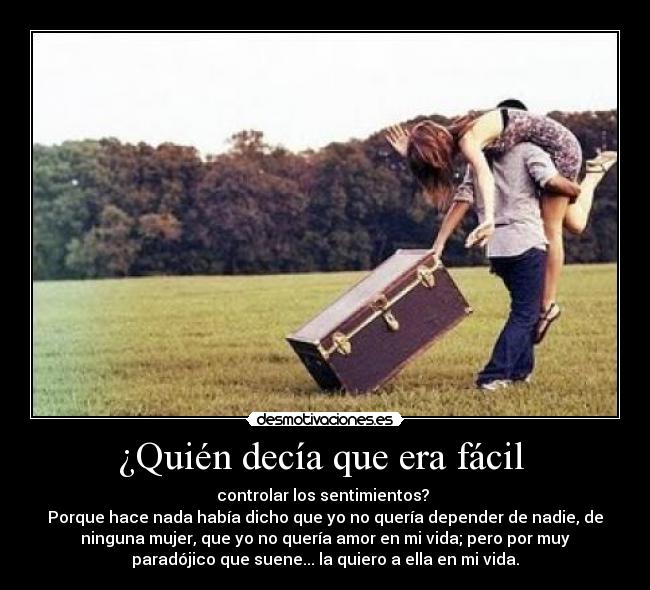 ¿Quién decía que era fácil -