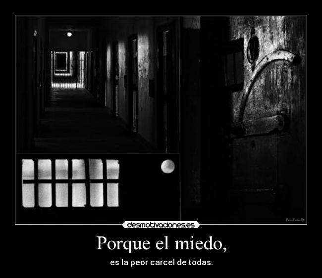 Porque el miedo, - 