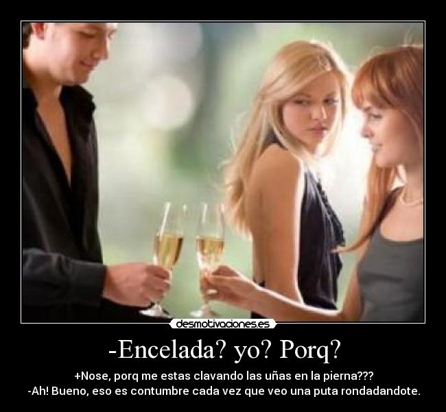 -Encelada? yo? Porq? - 