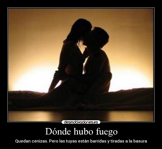 Dónde hubo fuego -