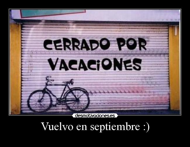 Vuelvo en septiembre :) - 