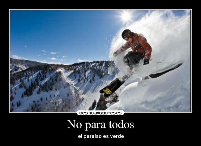 No para todos - el paraíso es verde