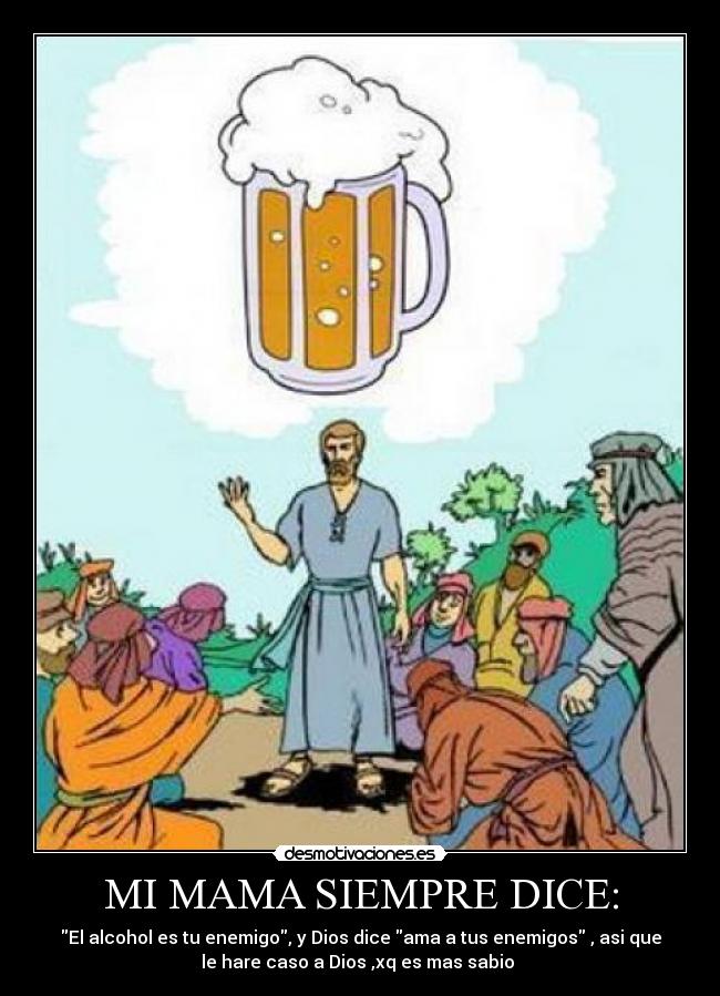 MI MAMA SIEMPRE DICE: -