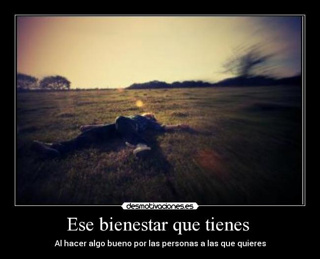 Ese bienestar que tienes -