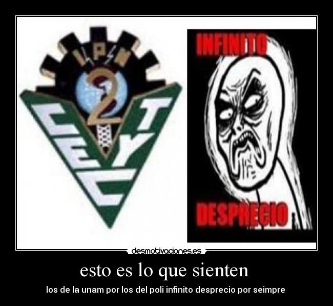 esto es lo que sienten - los de la unam por los del poli infinito desprecio por seimpre