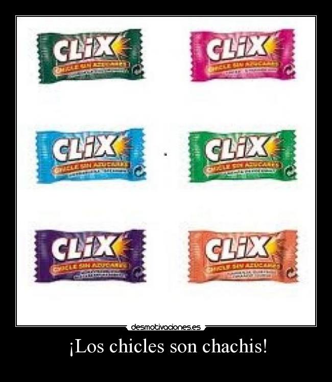 carteles los chicles son chachis jonan estoy loco desmotivaciones