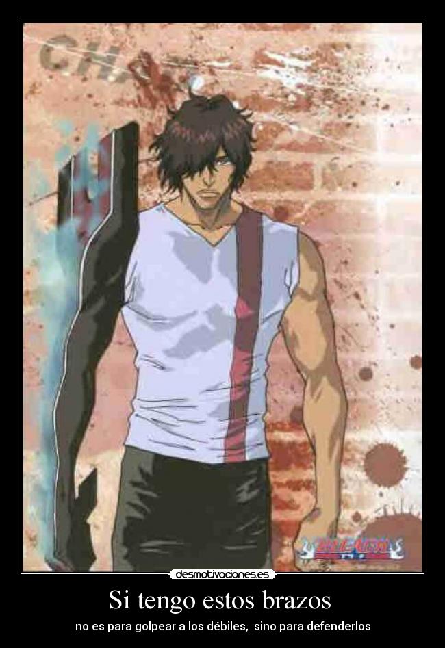 Si tengo estos brazos -