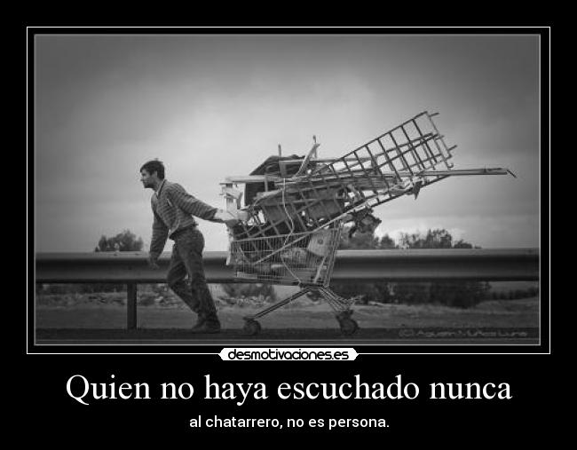 Quien no haya escuchado nunca -