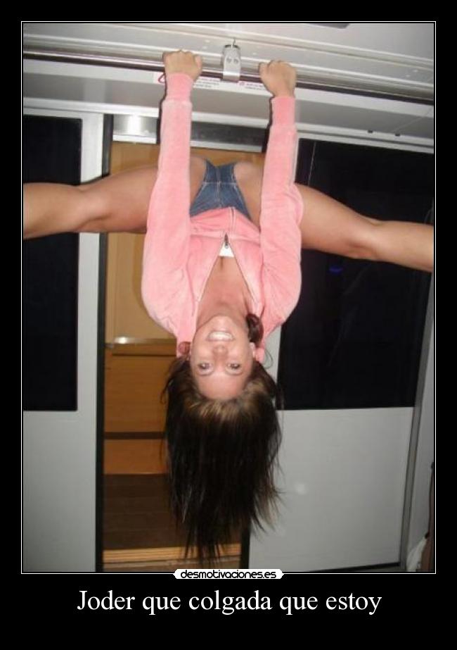 Joder que colgada que estoy -