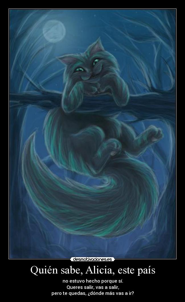 Quién sabe, Alicia, este país -