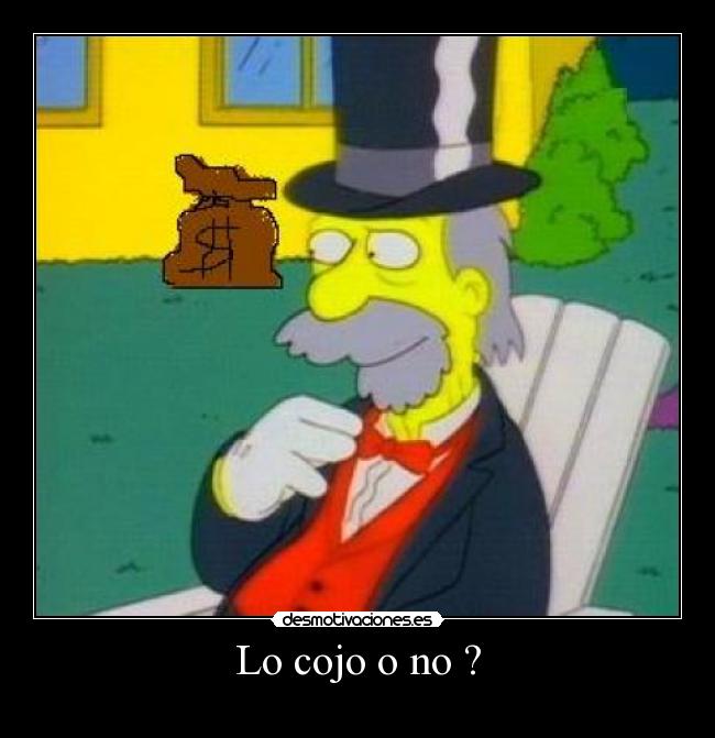 Lo cojo o no ? -