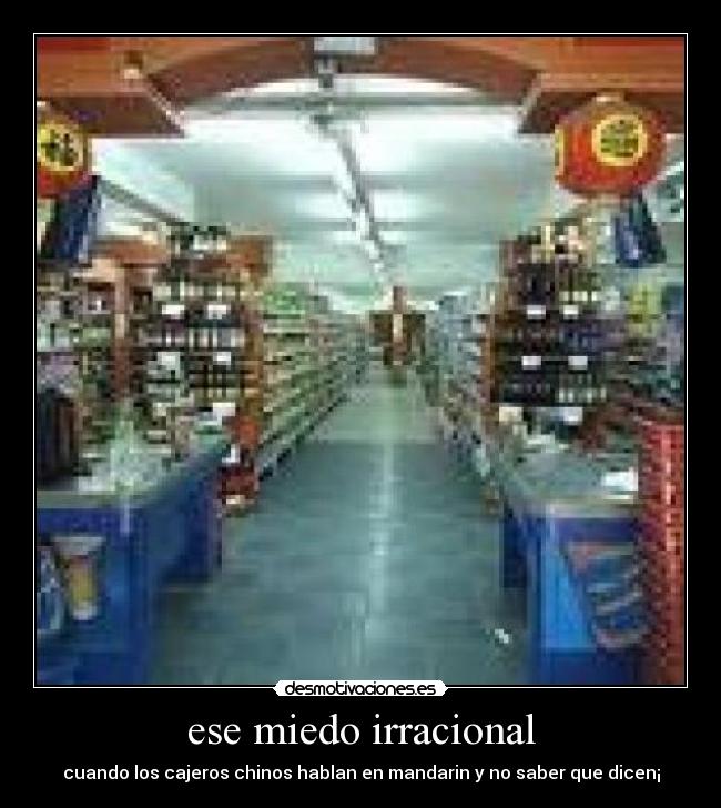 ese miedo irracional -