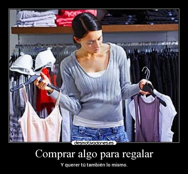 Comprar algo para regalar -