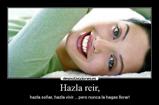 Hazla reir, -