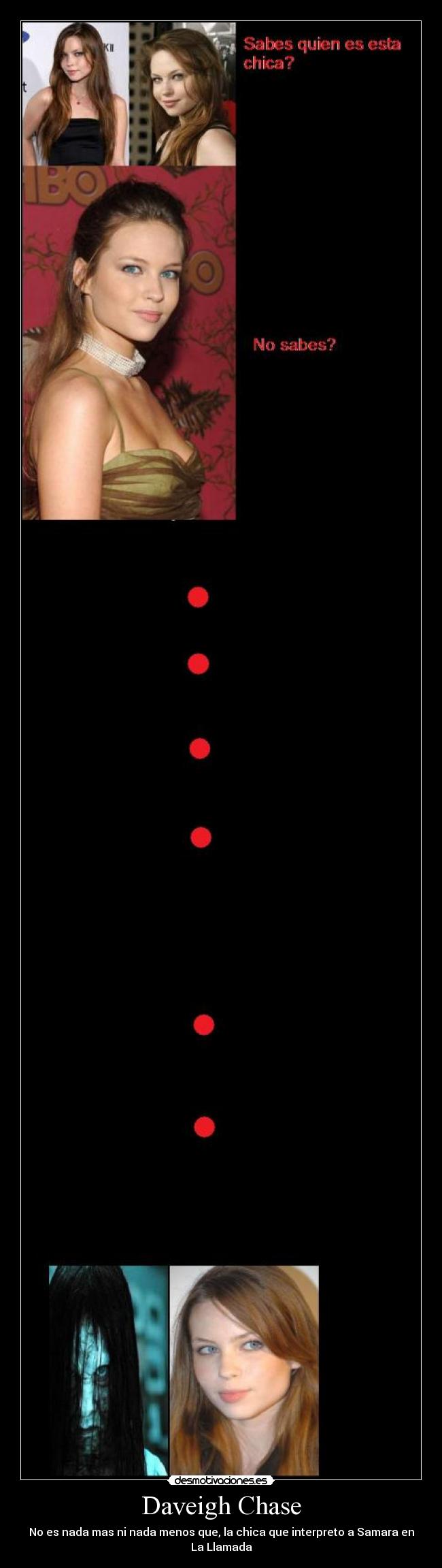 Daveigh Chase - No es nada mas ni nada menos que, la chica que interpreto a Samara en La Llamada