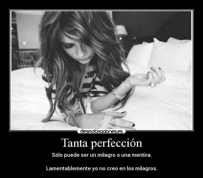 Tanta perfección -