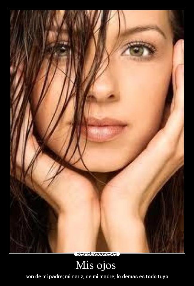 carteles ojos padre nariz madre todo tu desmotivaciones