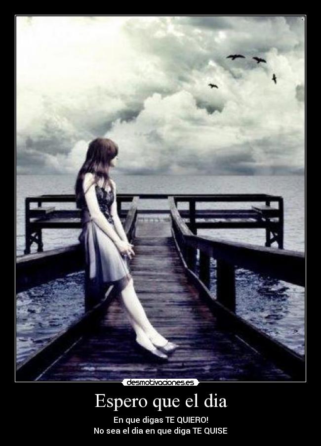 Espero que el dia -