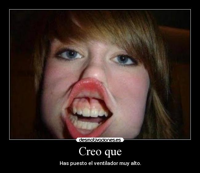 Creo que -