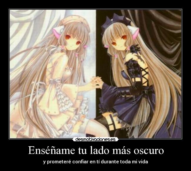 Enséñame tu lado más oscuro - y prometeré confiar en tí durante toda mi vida