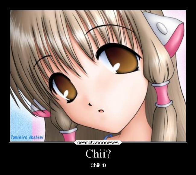 Chii? - Chii! :D
