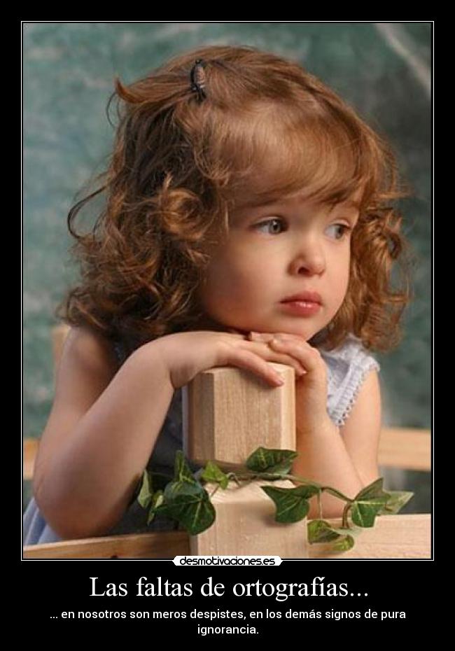 Las faltas de ortografías... -
