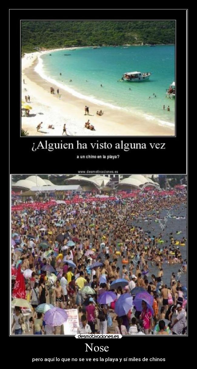 Nose - pero aquí lo que no se ve es la playa y sí miles de chinos