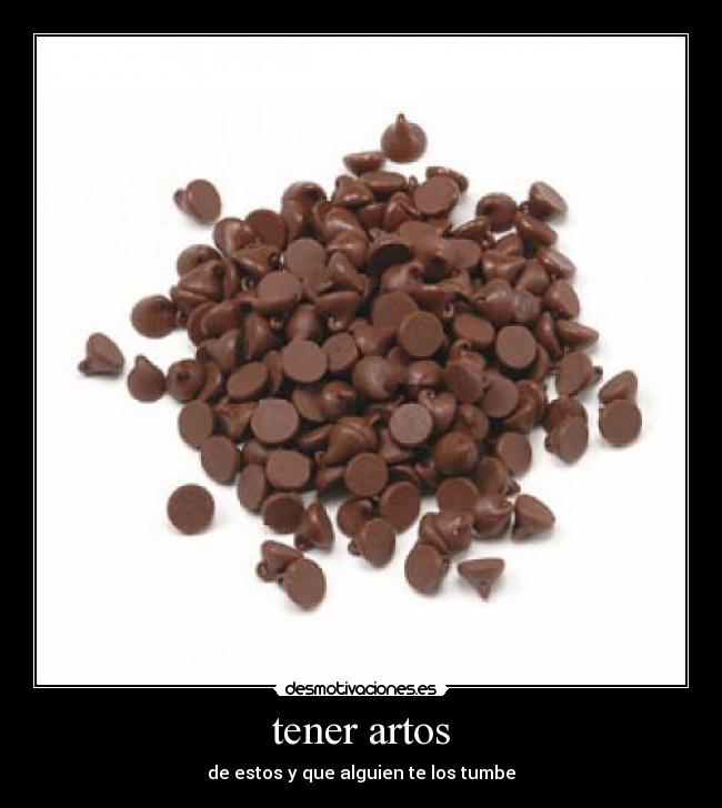 tener artos -