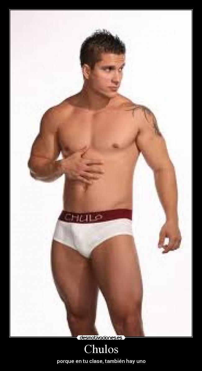 Chulos - porque en tu clase, también hay uno