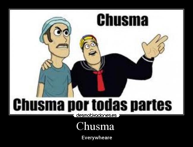 Chusma - Everywheare